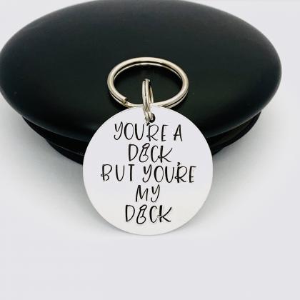 Personalised You're A Dick Keyring,..