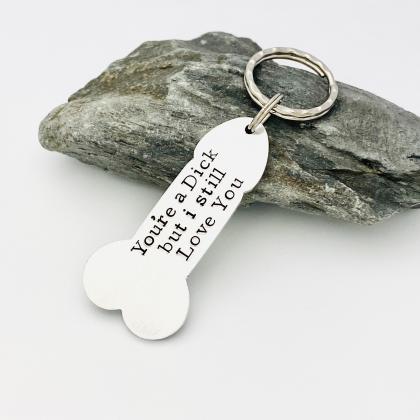 You're A Dick Keyring, Adult Humour,..