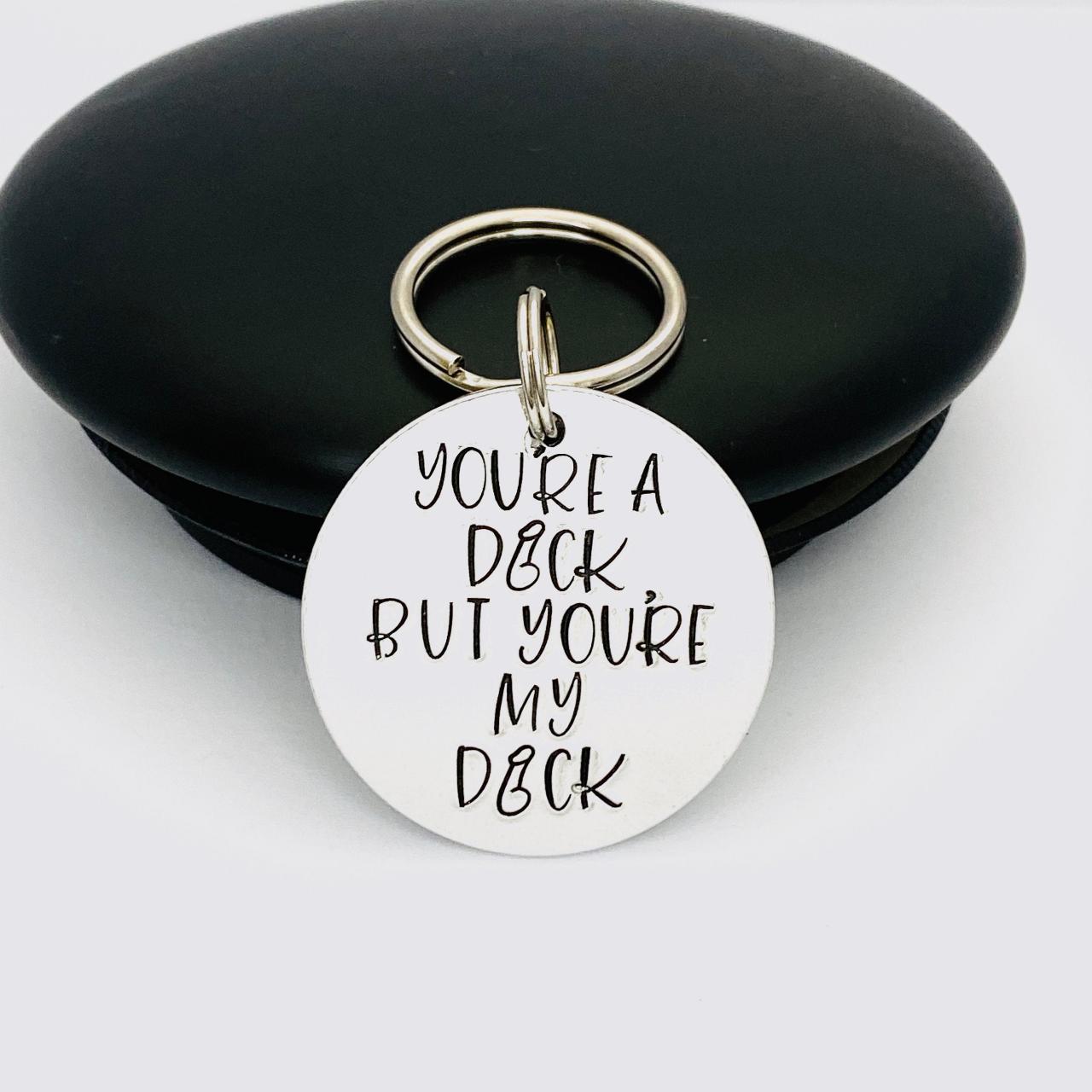 Personalised You're A Dick Keyring, Willy Valentines Day Gift, Funny Boyfriend Keychain, Penis Gift, Adult Mature Gift, Gift For Husband